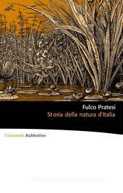 Ebook Storia della natura d'Italia di Fulco Pratesi edito da Rubbettino Editore