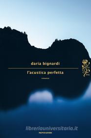 Ebook L'acustica perfetta di Bignardi Daria edito da Mondadori