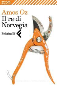 Ebook Il re di Norvegia di Amos Oz edito da Zoom Feltrinelli