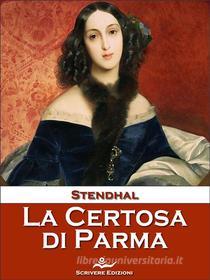 Ebook La Certosa di Parma di Stendhal edito da Scrivere