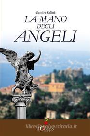 Ebook La mano degli angeli di Sandro Salini edito da il Ciliegio Edizioni