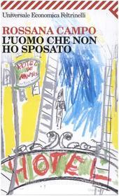 Ebook L'uomo che non ho sposato di Rossana Campo edito da Feltrinelli Editore