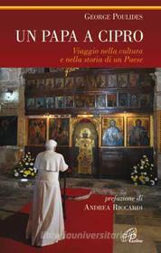 Ebook Un papa a Cipro. Viaggio nella cultura e nella storia di un Paese di George Poulides edito da Edizioni Paoline