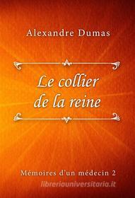 Ebook Le collier de la reine di Alexandre Dumas edito da Classica Libris