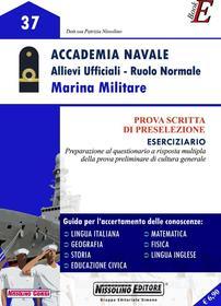 Ebook Accademia Navale Allievi Ufficiali - Ruolo Normale Marina Militare di Nissolino Patrizia edito da Nissolino
