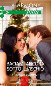 Ebook Baciami ancora sotto il vischio di Barbara Hannay edito da HarperCollins Italia