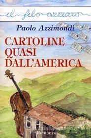 Ebook Cartoline quasi dall&apos;america di Paolo Azzimondi edito da Marna