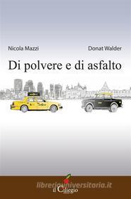 Ebook Di polvere e di asfalto di Nicola Mazzi, Donat Walder edito da il Ciliegio Edizioni