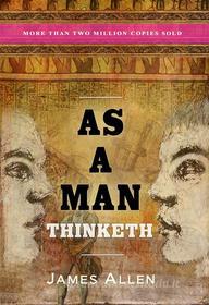 Ebook As a Man Thinketh di James Allen edito da Magdalene Press