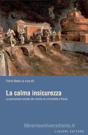 Ebook La calma insicurezza di Fulvio Beato, Giandomenico Amendola edito da Liguori Editore