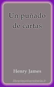 Ebook Un puñado de cartas di Henry James edito da Henry James