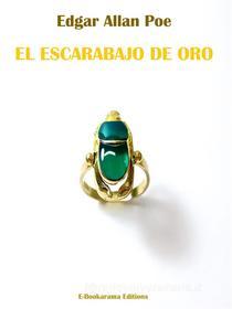 Ebook El escarabajo de oro di Edgar Allan Poe edito da E-BOOKARAMA