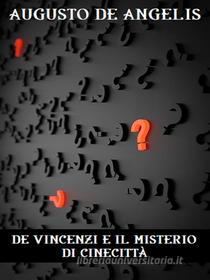 Ebook De Vincenzi e il mistero di Cinecittà di Augusto De Angelis edito da Bauer Books