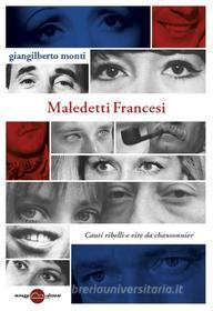 Ebook Maledetti francesi di Giangilberto Monti edito da Miraggi Edizioni
