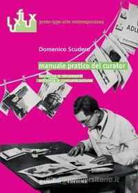 Ebook Manuale pratico del curator di Domenico Scudero edito da Gangemi Editore