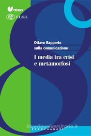Ebook Ottavo Rapporto sulla comunicazione. I media tra crisi e metamorfosi di Censis, U.C.S.I. edito da Franco Angeli Edizioni