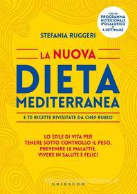 Ebook La nuova dieta mediterranea - e 70 ricette rivisitate da Chef Rubio di Stefania Ruggeri edito da Edizioni Gribaudo