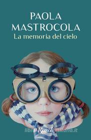 Ebook La memoria del cielo di Mastrocola Paola edito da Rizzoli