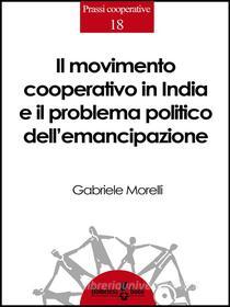 Ebook Il movimento cooperativo in India e il problema politico dell’emancipazione di Gabriele Morelli edito da Homeless Book