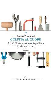 Ebook Colpita al cuore di Fausto Bertinotti edito da Castelvecchi
