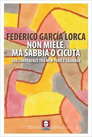 Ebook Non miele, ma sabbia o cicuta di Federico García Lorca edito da Lindau