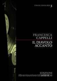 Ebook Il Diavolo accanto di Francesca Cappelli edito da Edizioni Hypnos