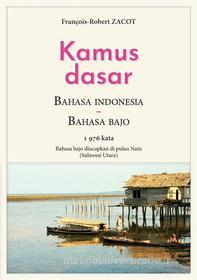 Ebook Kamus Dasar Bahasa Indonesia - Bahasa Bajo di François-Robert Zacot edito da Books on Demand