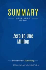 Ebook Summary: Zero to One Million di BusinessNews Publishing edito da Business Book Summaries