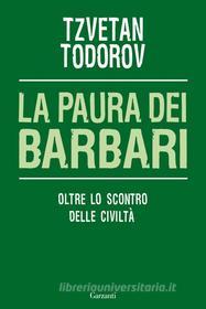 Ebook La paura dei barbari di Tzvetan Todorov edito da Garzanti