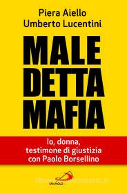 Ebook Maledetta Mafia. Io, donna, testimone di giustizia con Paolo Borsellino di Aiello Piera, Lucentini Umberto edito da San Paolo Edizioni