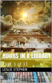 Ebook Hours in a Library di Leslie Stephen edito da iOnlineShopping.com