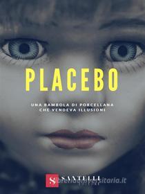 Ebook Placebo di Giulia Savarelli edito da Santelli editore