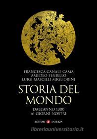 Ebook Storia del mondo di Luigi Mascilli Migliorini, Amedeo Feniello, Francesca Canale Cama edito da Editori Laterza