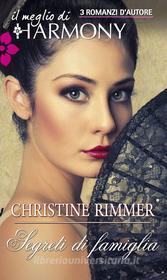 Ebook Segreti di famiglia di Christine Rimmer edito da HarperCollins Italia