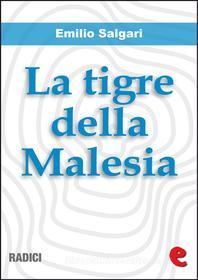 Ebook La Tigre della Malesia di Emilio Salgari edito da Kitabu