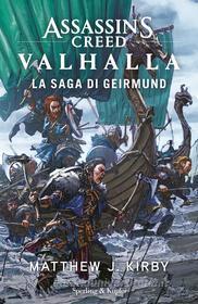 Ebook Assassin's Creed Valhalla - La saga di Gerimund di Kirby Matthew J. edito da Sperling & Kupfer