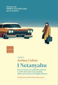 Ebook I Netanyahu di Cohen Joshua edito da Codice Edizioni