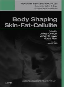 Ebook Body Shaping, Skin Fat and Cellulite E-Book di Jeffrey S. Orringer, Murad Alam, Jeffrey S. Dover edito da Elsevier