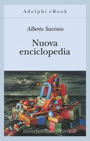 Ebook Nuova enciclopedia di Alberto Savinio edito da Adelphi