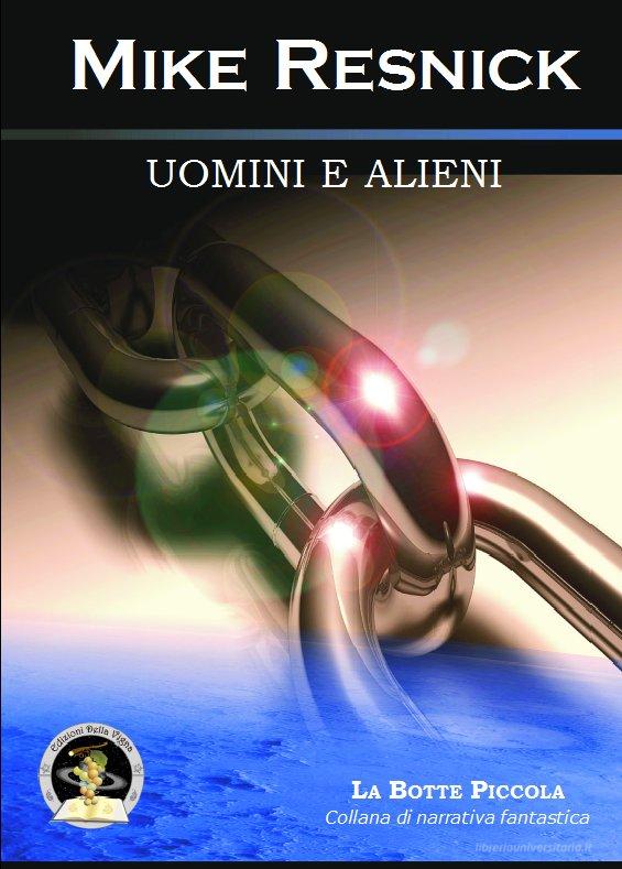 Ebook Uomini e alieni di Resnick Mike edito da Edizioni Della Vigna