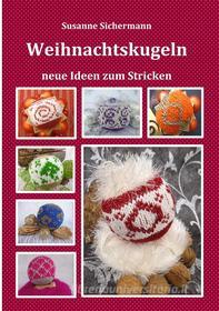 Ebook Weihnachtskugeln di Susanne Sichermann edito da Books on Demand