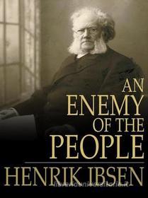 Ebook An Enemy of the People di Henrik Ibsen edito da Qasim Idrees