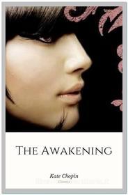 Ebook The Awakening di Kate Chopin edito da Qasim Idrees