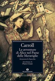 Ebook Le avventure di Alice nel Paese delle Meraviglie - Attraverso lo specchio di Carroll Lewis edito da Mondadori