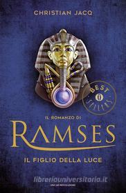 Ebook Il romanzo di Ramses - 1. Il Figlio della Luce di Jacq Christian edito da Mondadori