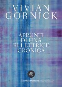Ebook Appunti di una ri-lettrice cronica di Gornick Vivian edito da Bompiani