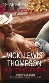 Ebook Un accecante desiderio di Vicki Lewis Thompson edito da HarperCollins Italia