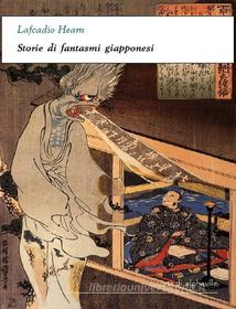 Libro Ebook Storie di fantasmi giapponesi di Lafcadio Hearn di Alphaville Edizioni Digitali