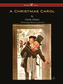 Ebook A Christmas Carol di Charles Dickens edito da Wisehouse Classics