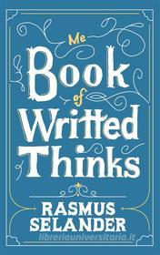 Ebook Me Book of Writted Thinks di Rasmus Selander edito da Books on Demand